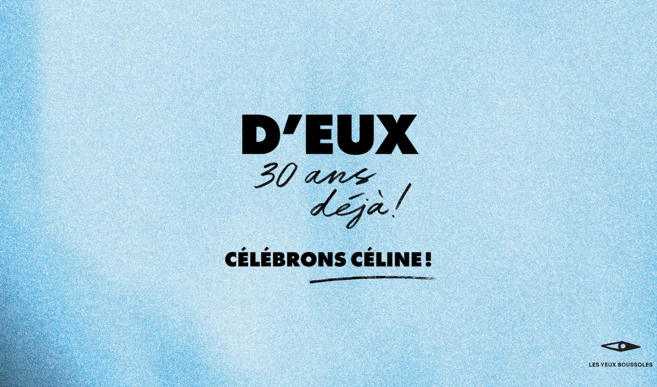 D’eux, 30 déjà : Célébrons Céline!